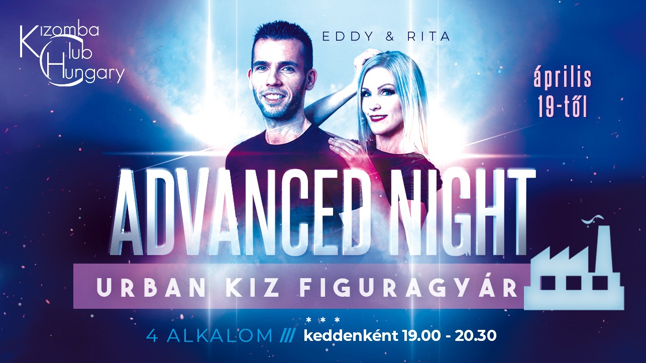 Kizomba Advanced Night - UrbanKiz Figuragyár- Eddy&Rita (KCH)